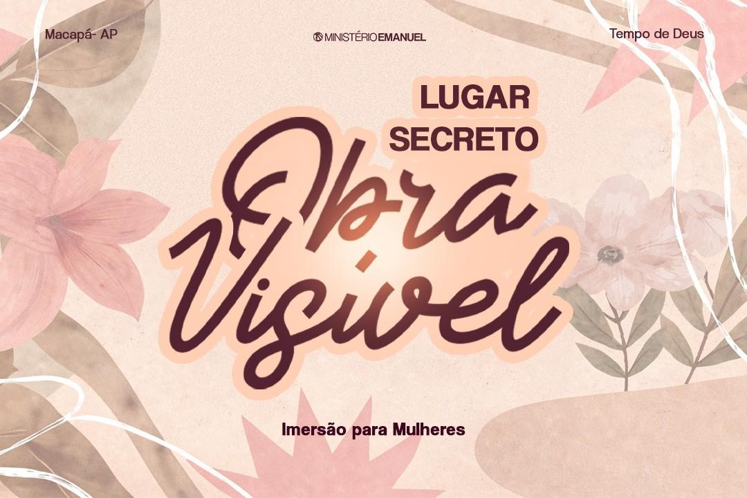 Imersão Lugar Secreto, Obra Visivel